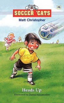 Soccer 'Cats #6: Heads Up! - Matt Christopher