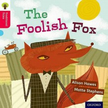 The Foolish Fox - Alison Hawes