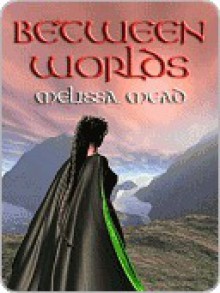 Between Worlds - Melissa Mead