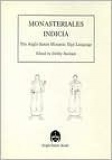 Monasteriales Indicia: The Anglo-Saxon Sign Language - Debby Banham