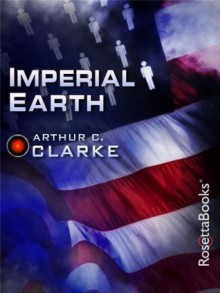 Imperial Earth (Arthur C. Clarke Collection) - Arthur C. Clarke