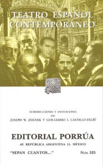 Teatro Español Contemporáneo (Sepan Cuantos, #325) - Joseph W. Zdenek, Joaquín Álvarez Quintero, Ramón del Valle-Inclán, Miguel de Unamuno, Federico García Lorca, Guillermo E. Castillo-Feliú, Jacinto Benavente, Eduardo Marquina, Serafín Álvarez Quintero