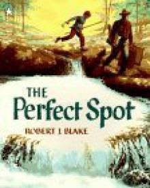 The Perfect Spot - Robert J. Blake