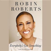 Everybody S Got Something - Robin Roberts