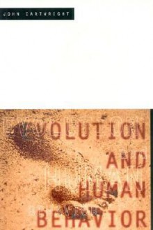 Evolution and Human Behavior - John Cartwright