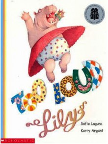 Too Loud Lily - Sofie Laguna, Kerry Argent