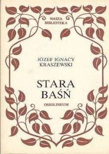 Stara baśń - Józef Ignacy Kraszewski