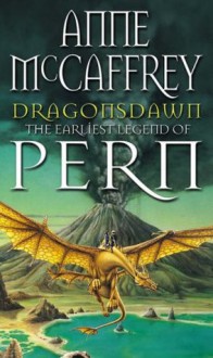 Dragonsdawn (Pern: Dragonriders of Pern, #6) - Anne McCaffrey