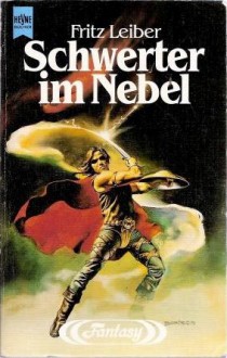 Schwerter im Nebel - Fritz Leiber