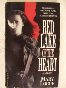 Red Lake/the Heart - Mary Logue