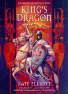 King's Dragon - Kate Elliott