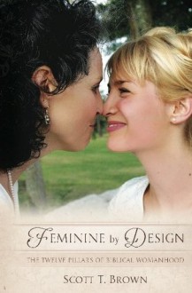 Feminine by Design - Scott T. Brown