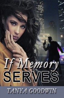 If Memory Serves - Tanya Goodwin