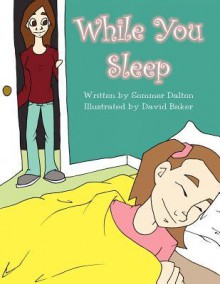 While You Sleep - Sommer Dalton, David Baker