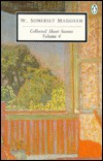 Collected Short Stories: Volume 4 - W. Somerset Maugham