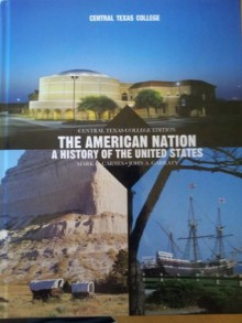 The American Nation: A History of the United Sates (Central Texas Edition) - John A. Garraty