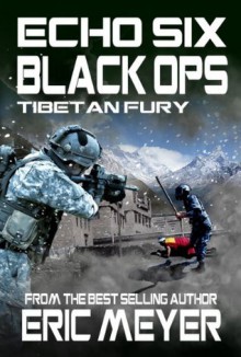 Echo Six: Black Ops 7 - Tibetan Fury - Eric Meyer