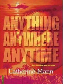 Anything, Anywhere, Anytime - Catherine Mann