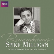 Remembering Spike Milligan: An Audio Portrait from the BBC Archives - Broadcasting Corp. British