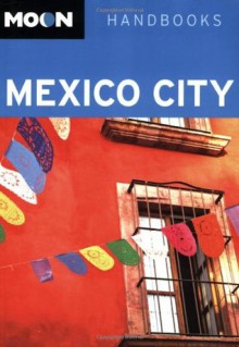 Moon Mexico City (Moon Handbooks) - Chris Humphrey