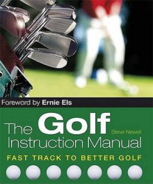 The Golf Instruction Manual - Steve Newell, Sharon Lucas