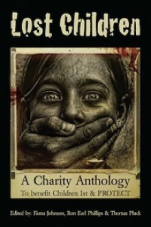 The Lost Children: A Charity Anthology - Thomas Pluck, McDroll, Ron Earl Phillips