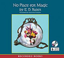 No Place for Magic (Tales of the Frog Princess, #4) - E.D. Baker, Katherine Kellgren