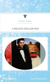 Mills & Boon : A Million-Dollar Man (How to Marry...) - Vivian Leiber