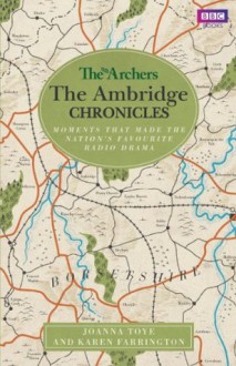 The Archers: The Ambridge Chronicles - BBC Books