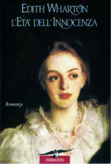 L'età dell'innocenza - Edith Wharton, Amalia D'Agostino Schanzer