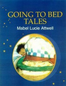 Mabel Lucie Attwell's Going to Bed Tales - Mabel Lucie Attwell