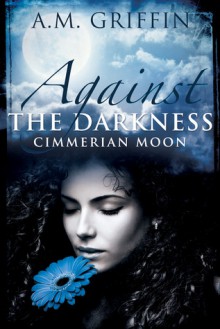 Against the Darkness - A.M. Griffin