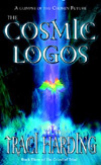 The Cosmic Logos - Traci Harding