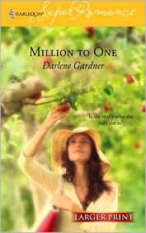 Million To One (Larger Print Harlequin Superromance, No 1316) - Darlene Gardner