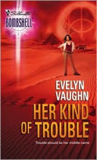 Her Kind Of Trouble (Silhouette Sensation) - Evelyn Vaughn