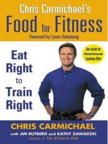 Chris Carmichael's Food for Fitness - Chris Carmichael