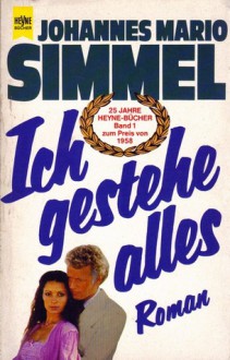 Ich gestehe alles. - Johannes Mario Simmel