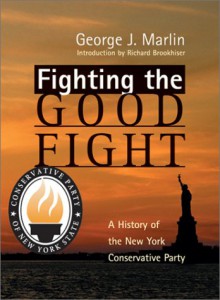 Fighting The Good Fight: History Of New York Conservative Party - George J. Marlin