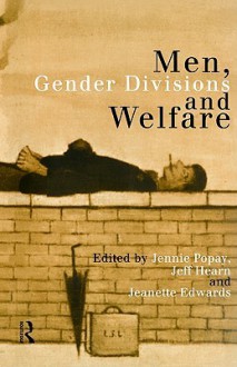 Men, Gender Divisions and Welfare - Jennie Popay