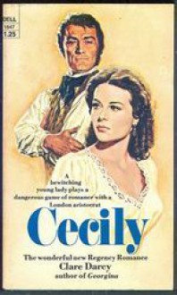 Cecily: Or, a Young Lady of Quality - Clare Darcy