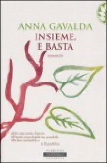 Insieme, e basta - Anna Gavalda