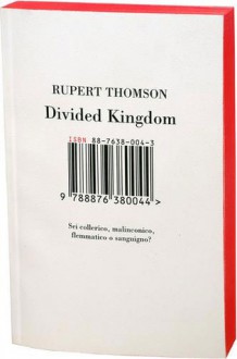 Divided Kingdom: Sei collerico, malinconico, flemmatico o sanguigno? - Rupert Thomson, Michele Piumini