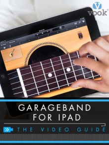 Garageband for iPad: The Video Guide - Dr. Vook