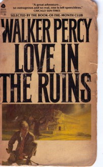 Love in the Ruins - Walker Percy