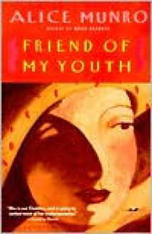 Friend of My Youth - Alice Munro