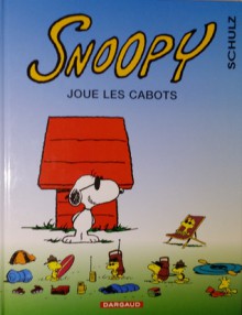 Snoopy: Joue Les Cabots - Charles M. Schulz