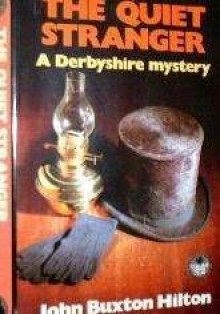 The Quiet Stranger: A Derbyshire Mystery - John Buxton Hilton