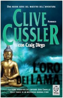 L'oro dei Lama (Le avventure del capitano Juan Cabrillo, #1) - Clive Cussler, Craig Dirgo