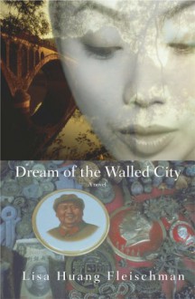 Dream of the Walled City - Lisa Huang Fleischman