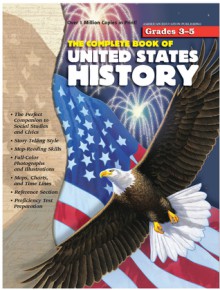 The Complete Book of United States History, Grades 3 - 5 - American Education Publishing, Vincent Douglas, American Education Publishing